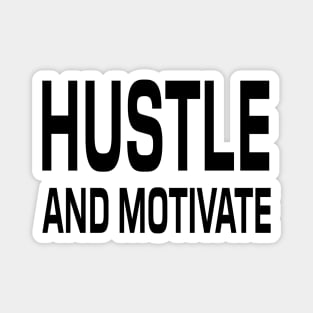 Hustle And Motivate - Motivational Words Magnet