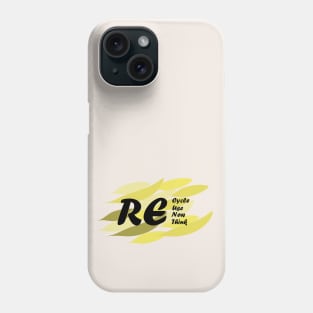 Recycle Reuse Renew Rethink Phone Case