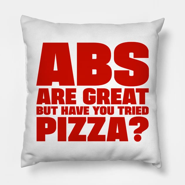 ABS are great, but have you tried pizza Pillow by colorsplash