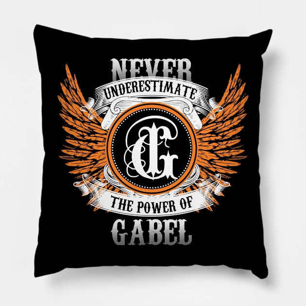 Gabel Name Shirt Never Underestimate The Power Of Gabel Pillow by Nikkyta