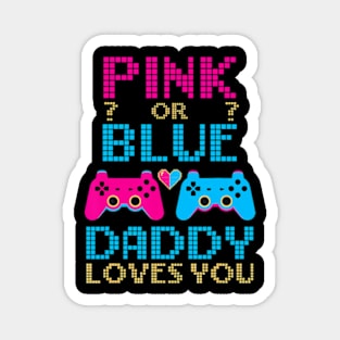 Pink Or Blue Gender Reveal Video Game Dad Gamer Daddy Baby Magnet