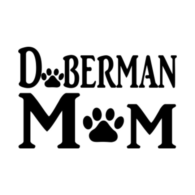 Discover Doberman Mom - Doberman Mom - T-Shirt