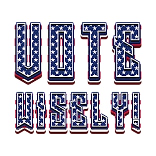 Vote Wisely - USA Flag T-Shirt