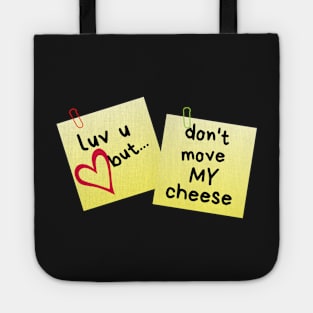 I Love U But...Don't Move My Cheese Sticky Memo Tote