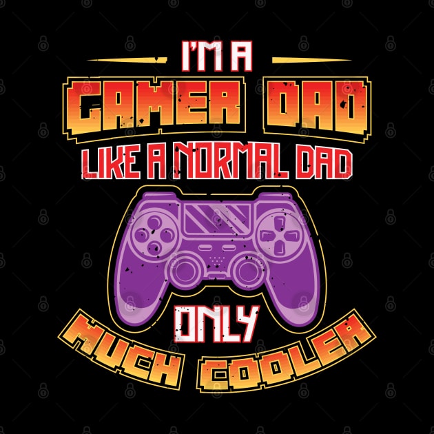 Gamer Dad Funny Gaming Fathers Day by aneisha