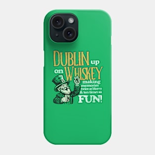 Dublin Up On Whiskey Phone Case