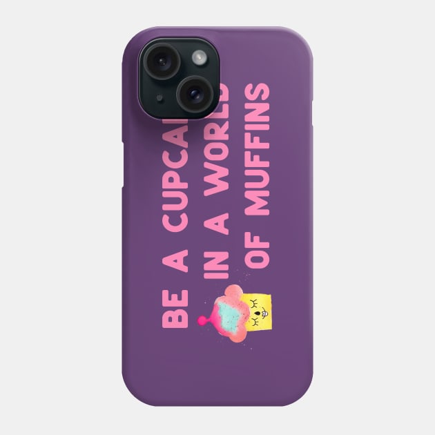 Be a cupcake - pink Phone Case by ninoladesign