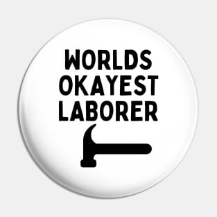 World okayest laborer Pin