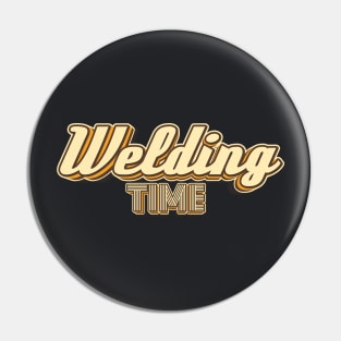 Welding Time typography Pin