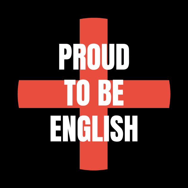 Proud To Be English England UK Pride by Tracy