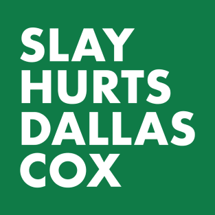 SlayHurtsDallasCox T-Shirt