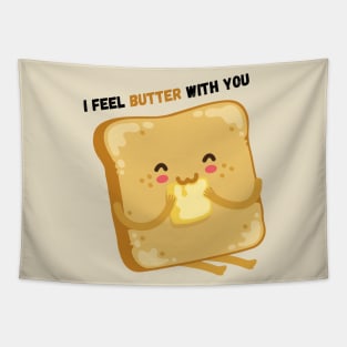 I Feel Butter With You Tapestry