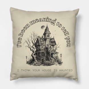 Seven Your House is Haunted Pillow