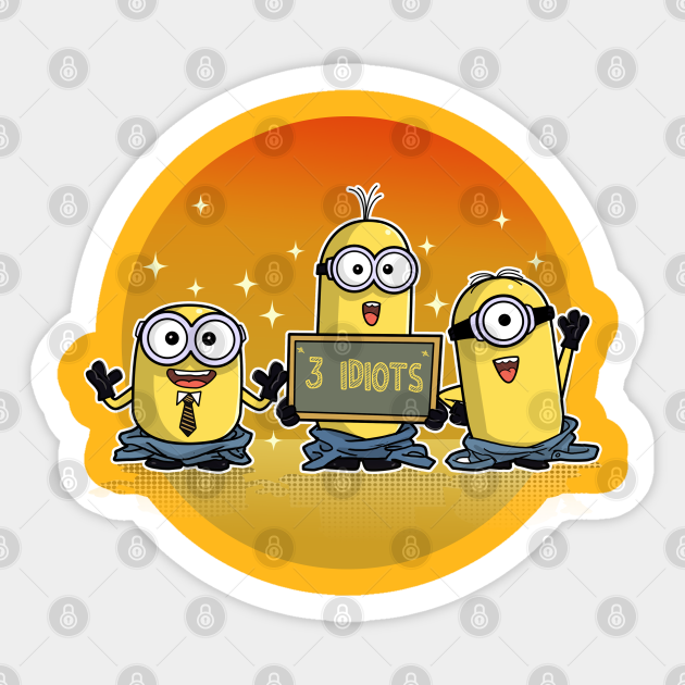 Three Idiots - Idiot - Sticker | TeePublic Three Idiots - Idiot - Sticker | TeePublic