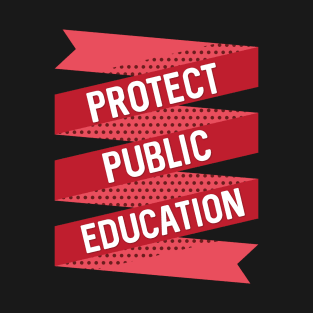 Protect Public Education T-Shirt