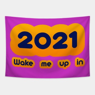 Wake me up in 2021 Tapestry