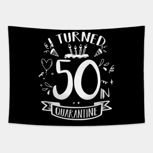 I Turned 50 In Quarantine Tapestry