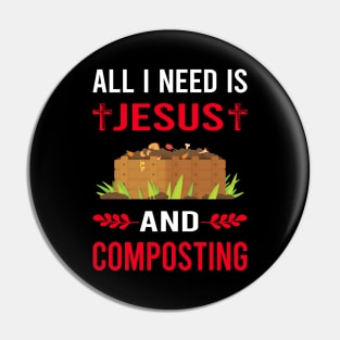 I Need Jesus And Composting Compost Composter Pin