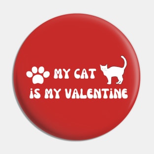 My Cat Is My Valentine Shirt, Cat Mom Shirt, Valentine's Day Shirt, Cat Lover Shirt, Cat Love, Valentine's day 2022r Gift Pin