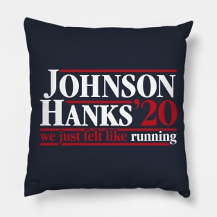 Johnson Hanks 2020 - We Just Felt Like Running - #JohnsonHanks2020 Pillow