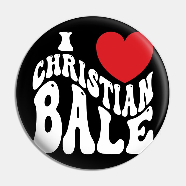 I Heart Christian Bale v5 Pin by Emma