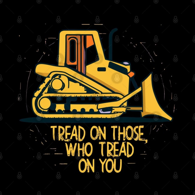 tread on those who tread on you by RalphWalteR