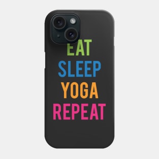 Eat, Sleep, Yoga, Repeat Phone Case