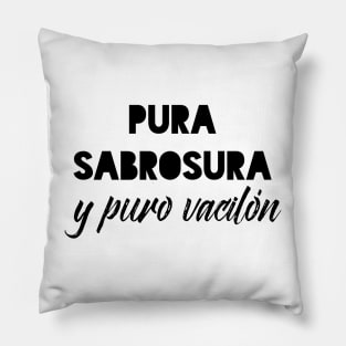 Pura sabrosura y puro vacilón Pillow