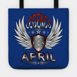 Legends Are Born In April Tote