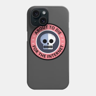 Dying for the Internet Phone Case