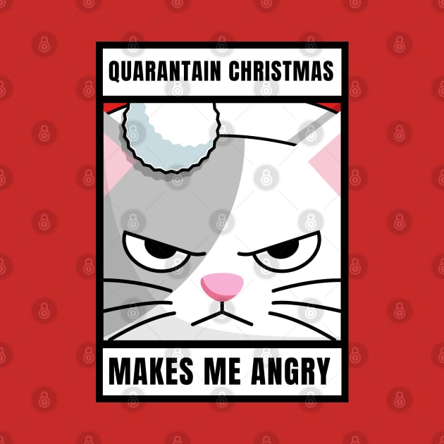 Quarantine Christmas Makes Me Angry Cat by Feminist Foodie