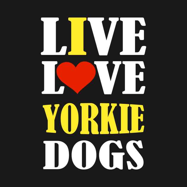 live love YORKIE by premium_designs