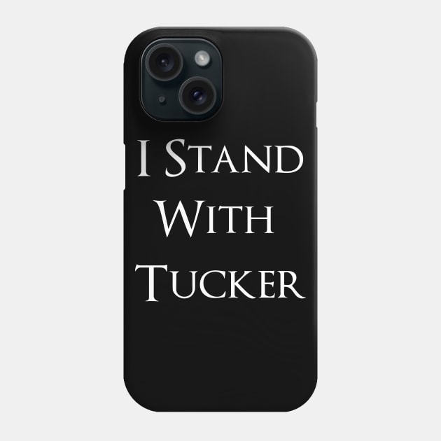 I Stand With Tucker Phone Case by AYN Store 