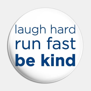 Laugh Hard, Run Fast, Be Kind - 12th Doctor final words, Whovian Pin