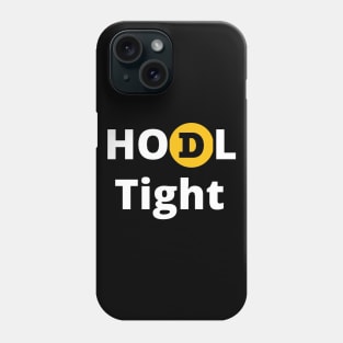 Dogecoin HODL Tight Design Bold White Letters Phone Case