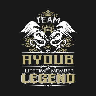 Ayoub Name T Shirt -  Team Ayoub Lifetime Member Legend Name Gift Item Tee T-Shirt