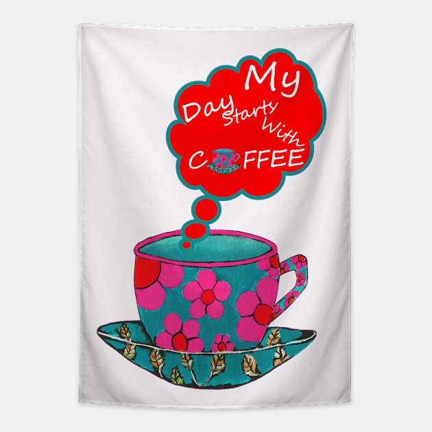 MY Day Starts With Coffee Tapestry by SartorisArt1