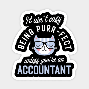 Accountant Cat Lover Gifts - It ain't easy being Purr Fect Magnet