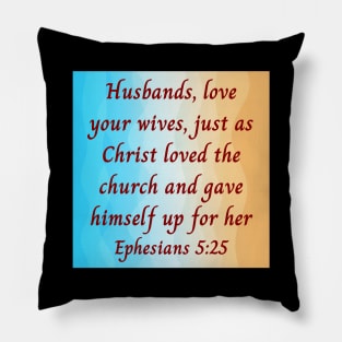 Bible Verse Ephesians 5:25 Pillow