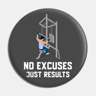 No Excuses, Just Results Pin