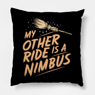 My Other Ride is a Nimbus - Flying Broom - Fantasy Pillow