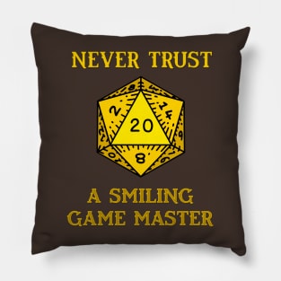 Never Trust a Smiling Game Master Pillow