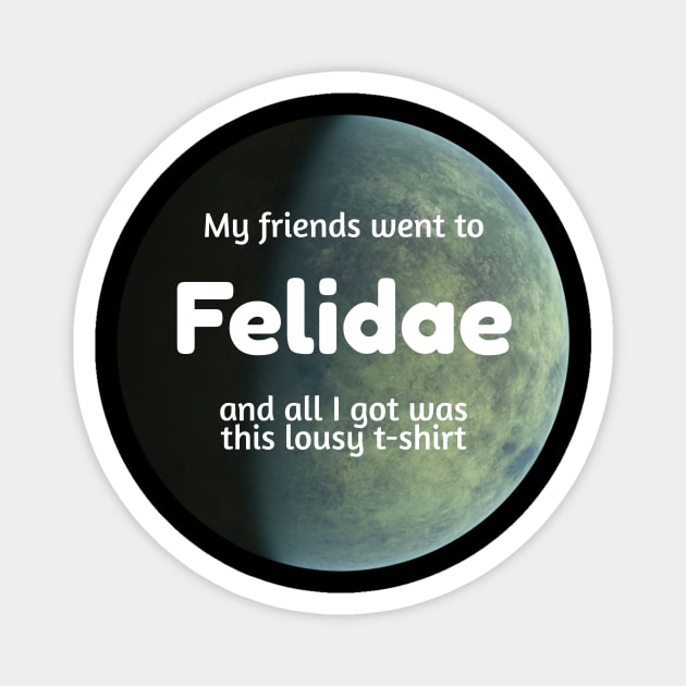 Lousy T-Shirt for Planet Tourists - Felidae Magnet by Kayelle Allen