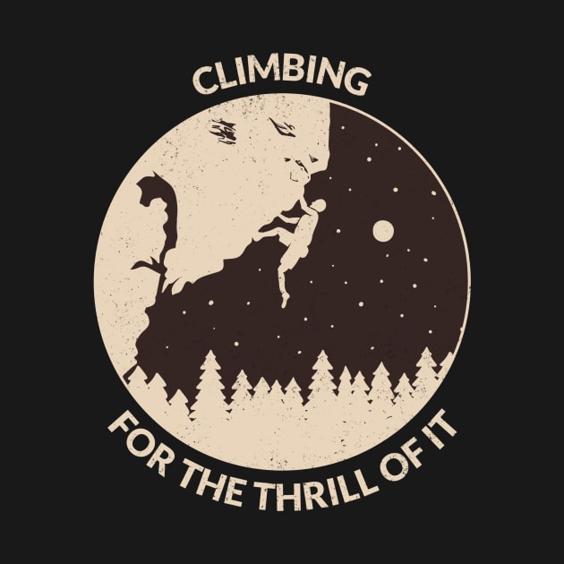 Climbing for the thrill of it Mountain rock climbing by superteeshop