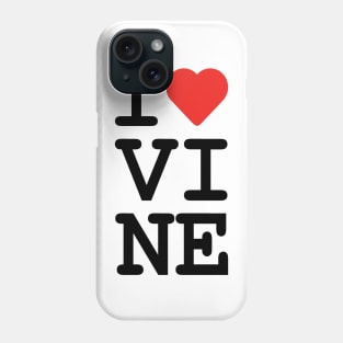 I Love Vine Phone Case