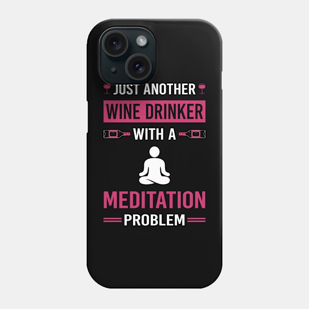 Wine Drinker Meditation Meditate Meditating Mindfulness Phone Case by Good Day