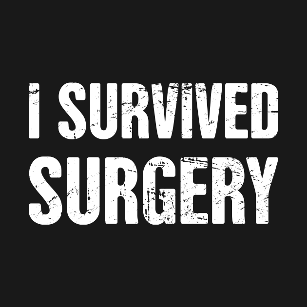 I Survived Surgery by MeatMan