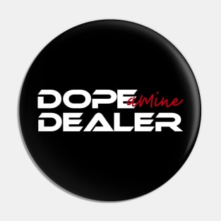 Dope-amine Dealer Pin