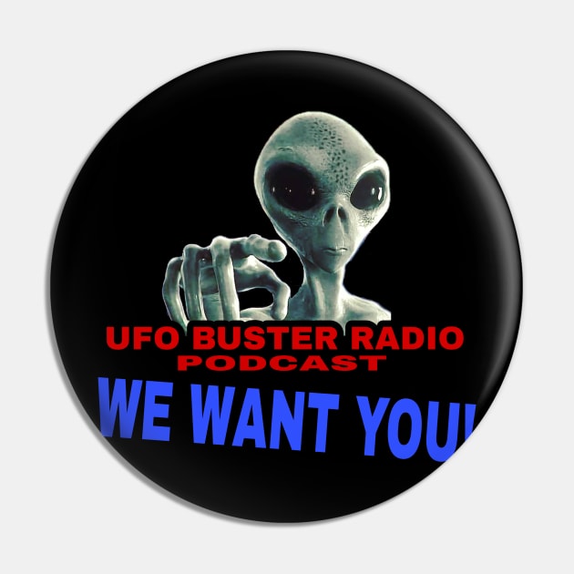 UFO Buster Radio - We Want You Pin by UFOBusterRadio42