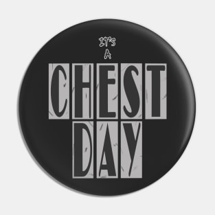 IT'S A CHEST DAY Pin